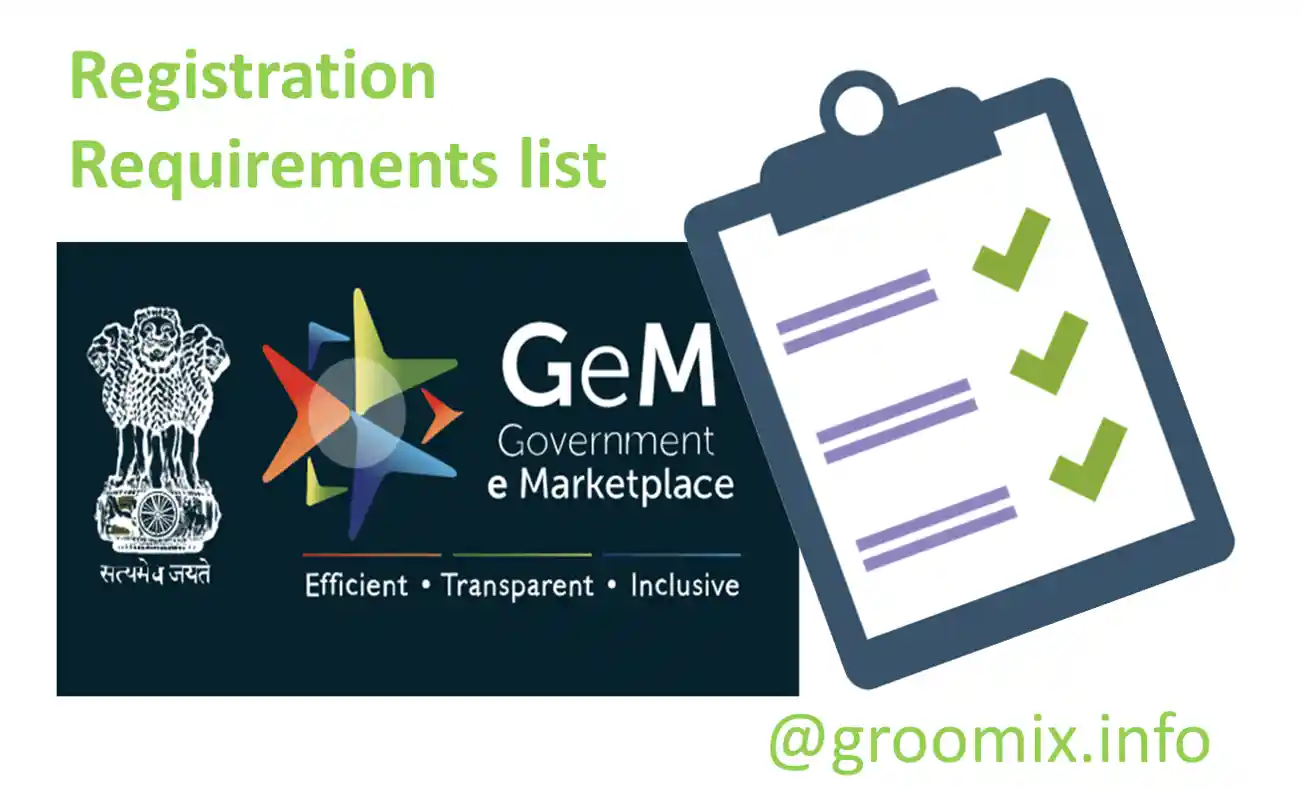 These are the main requirements for registration in GeM (Government e-Marketing)